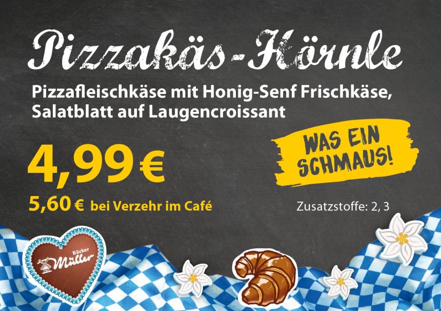 Bäcker Müller Aktionsschild, Unser Snack des Monats: Unser Laugencroissant belegt mit Pizzafleischkäse mit Honig-Senf-Frischkäse