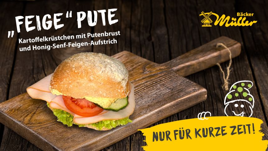 Bäcker Müller Aktionsschild, Unser Snack des Monats: Kartoffelbrötchen belegt mit Pute und Senf-Honig-Feigen-Aufstrich
